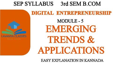 B.com 3rd Sem SEP SYLLABUS Digital Entrepreneurship Module 5 Emerging trends & Application 