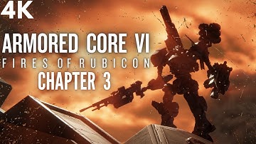 ARMORED CORE 6 Gameplay Walkthrough Chapter 3 [4K 60FPS PC] - No Commentary (FULL GAME)