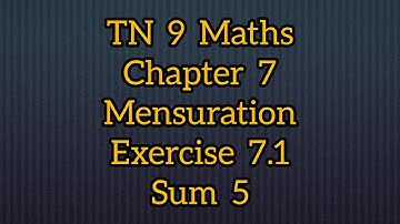 TN samacheer 9 Maths chapter 7 Mensuration exercise 7.1 sum 5