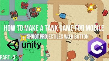 How to Make Tank Game For Mobile in Unity - Part -3