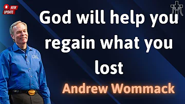 God will help you regain what you lost -  Andrew Wommack NEW