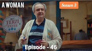 A Woman (Kadin) | Season 3 Episode 46 | Turkish Drama | Hindi Dubbed