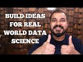 How To Build Ideas For Real World Data Science Projects For Interviews