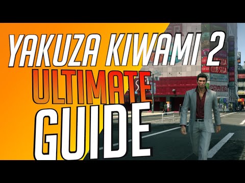 YAKUZA KIWAMI 2 - The ULTIMATE Beginner&rsquo;s Guide