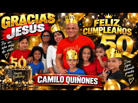 CAMILO QUIÑONES’ 50TH BIRTHDAY THANKS TO GOD, MY WIFE, MY FAMILY, AND ALL OF YOU ❤️