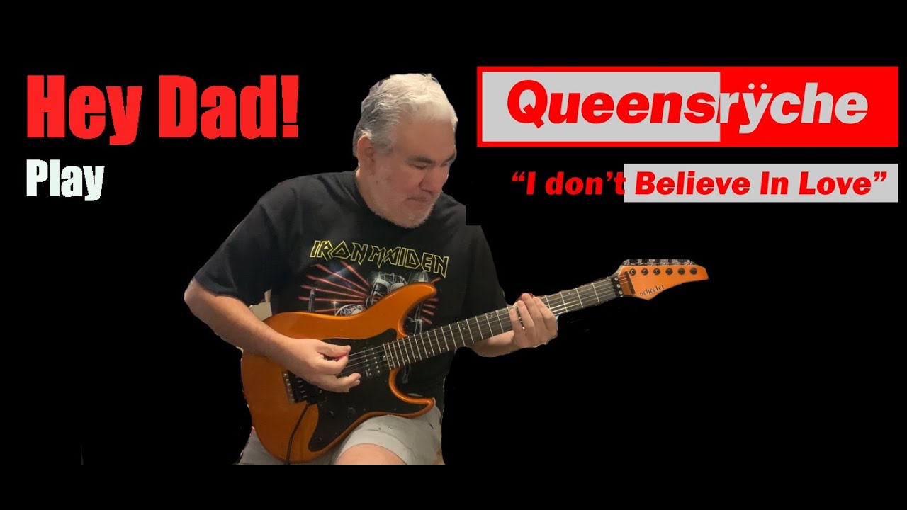 Hey Dad play Queensryche!! Hey Dad play Queensryche!!