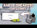*NEW* AnkleBreakers OP Script (PASTEBIN) 2026