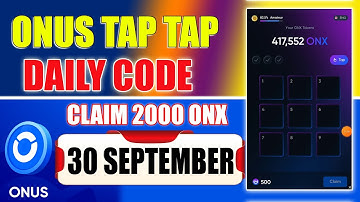 ONX Daily Code Today | ONUS Tap Tap Tap Daily Code Today 30 September |  $ONX Coin Airdrop