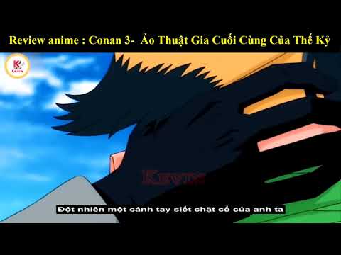 Conan Ảo Thuật Gia Cuối Thế Kỷ - Tóm tắt anime hay :Conan 3-Ảo Thuật Gia Cuối Cùng Của Thế Kỷ