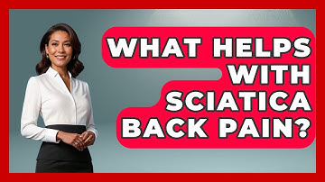 What Helps With Sciatica Back Pain? - Orthopedic Support Network
