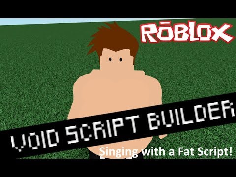 Singing With A Fat Script - roblox script eyo zen get robux button