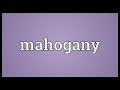 Mahogany Meaning Mahogany Meaning