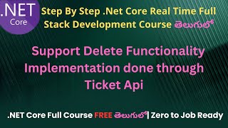 #93 Support Delete Functionality Implementation through Tickets Api |.Net Core Development Telugu
