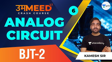 BJT - 2 | L:6 | Analog Circuit | GATE 2021 Ummeed Crash Course