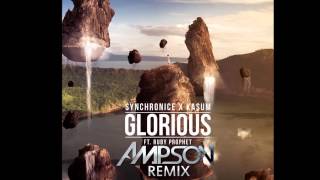 Download lagu Synchronice x Kasum ft Ruby Prophet - Glorious (Ampson Remix)