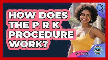How Does The PRK Procedure Work?