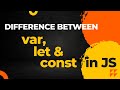 Understanding Difference b/w var, let and const #javascript #interview