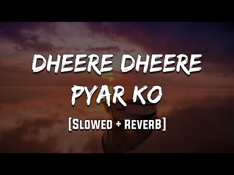 Dheere Dheere Pyar Ko Badhana Hai | [Slowed + Reverb] | LoFi | Mood 90's