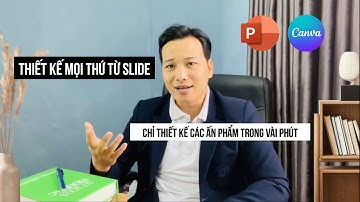 THIẾT KẾ ẤN PHẨM TRUYỀN THÔNG VỚI SLIDE PPT - CANVA