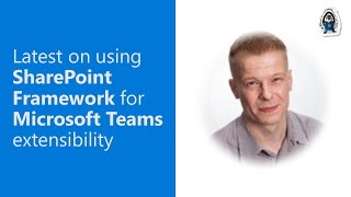 latest on using sharepoint framework for microsoft teams extensibility