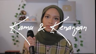 Kamu Kenangan - Maudy Ayunda Covered By Wani Annuar