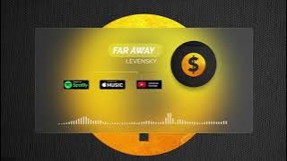 Levensky  - Far Away