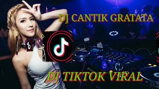 DJ CANTIK GRATATATA REMIX || DJ TIKTOK VIRAL TERBARU