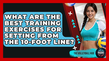 What Are The Best Training Exercises For Setting From The 10-foot Line? - The Volleyball Hub