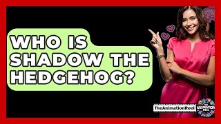 Who Is Shadow The Hedgehog? - The Animation Reel