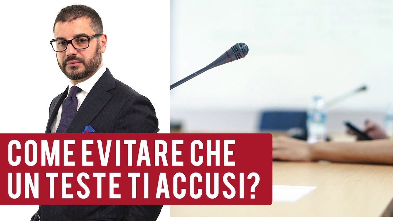 Come evitare che un teste ti accusi?