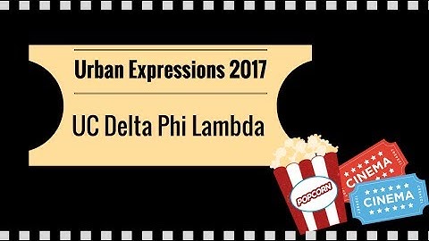 Urban Expressions 2017 - UC Delta Phi Lambda