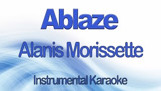 Vignette de la vidéo "Ablaze  - Alanis Morissette Instrumental Karaoke with Lyrics"