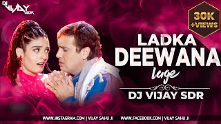 LADKA DEEWANA LAGE - (EDM MIX) - DJ VIJAY SDR || DANCE SPECIAL 2022