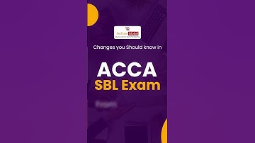 Attention!!! Major Changes to the SBL Exam from September 2023 Onwards | Changes in ACCA SBL Exam