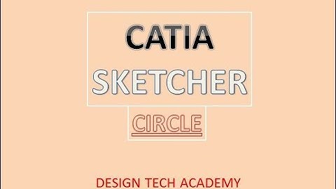 Sketcher 2nd- Circle Toolbar (circles and ARC) in CATIA