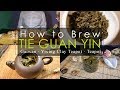 How to brew Tie Guan Yin | Oolong Tea Brewing | Gaiwan & Teapot