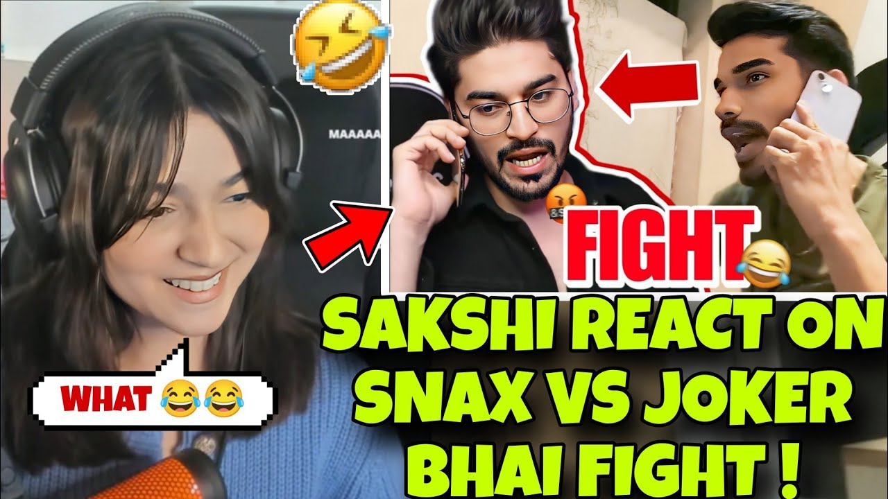 S8UL Sakshi React On Snax Vs Joker bhai Fight - YouTube