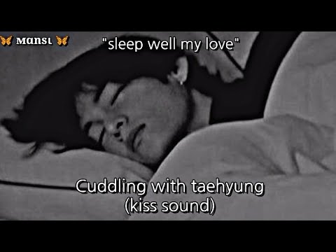 Kim taehyung Asmr || Cuddle with taehyung + kiss sounds || Use headphones 🎧