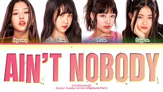 [UPDATED] VVUP Ain't Nobody Lyrics (Color Coded Lyrics)