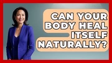 Can Your Body Heal Itself Naturally? - Functional and Integrative Wellness Guru