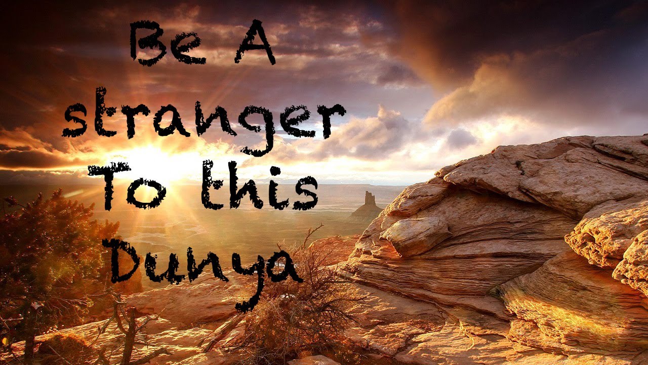 BE A STRANGER TO THIS DUNYA || ABDULRAHMAN GREEN
