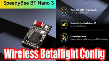 Speedybee BT Nano 3 - Wireless Betaflight Config For All FC