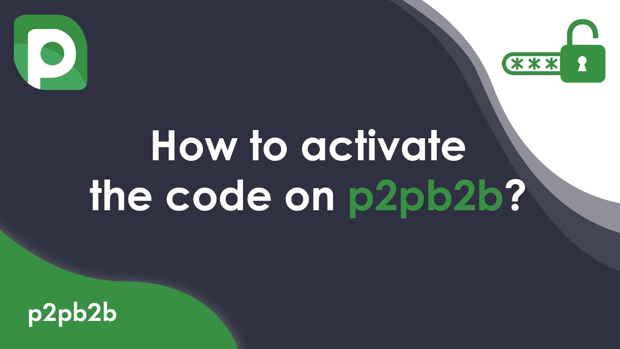 How to Activate the Code on p2pb2b? - YouTube