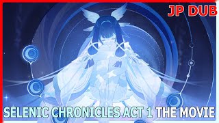 Columbinas Selenic Chronicles Act 1 The Movie jp Dub  Genshin Impact 60 Luna I
