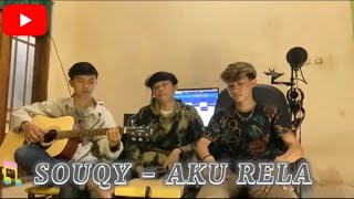 AKU RELA - SOUQY (COVER BY 3coustic)