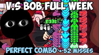 Friday Night Funkin' | VS Bob Full Week (HARD) - Perfect Combo   52 Misses w/ Handcam