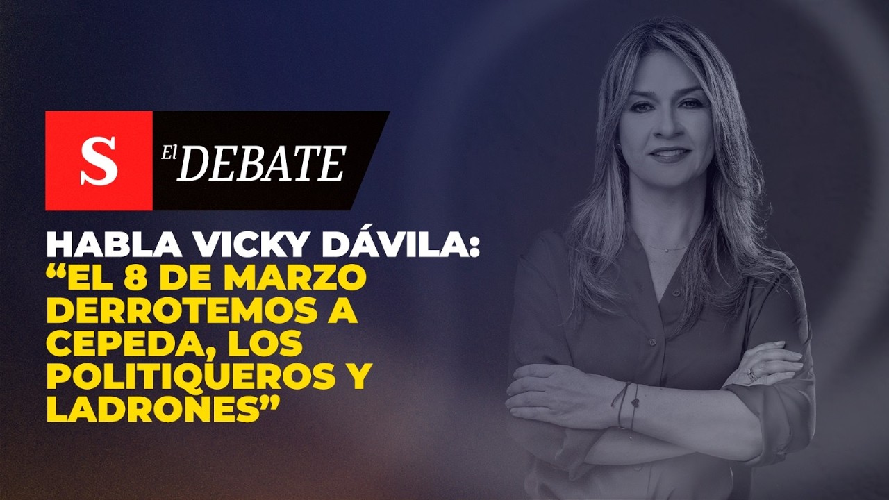 Vicky Dávila: “El 8 de marzo derrotemos a Cepeda, los politiqueros y ladrones” | El Debate