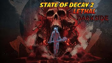 State Of Decay 2 Lethal Darkside Returns !!! Episode 4