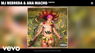 MJ Nebreda, Ana Macho - Rápido (Official Audio)