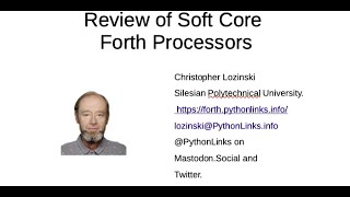 Review of Soft Core Forth Processors -- Christopher Lozinski -- 2023-08-26 screenshot 4